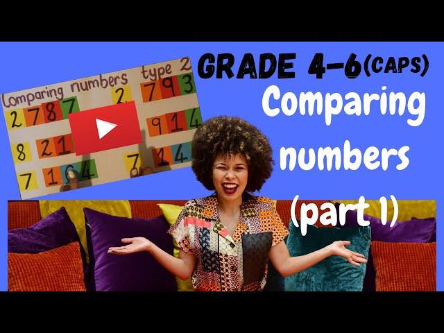 Comparing Numbers (part 1) (2020) | CAPS | Grade 4 5 6 Mathematics