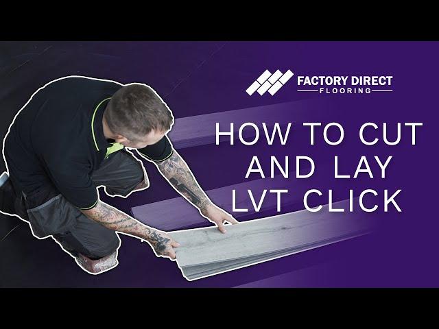 How to Lay LVT flooring