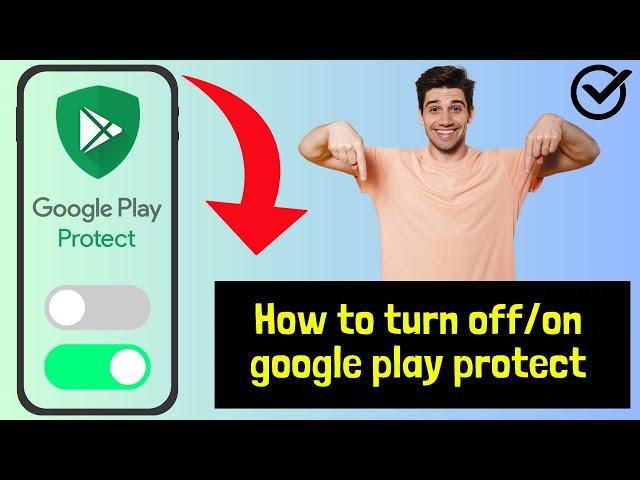 How to turn off/on google play protect 2024 | Turn On/Off Google Play Protect #latest