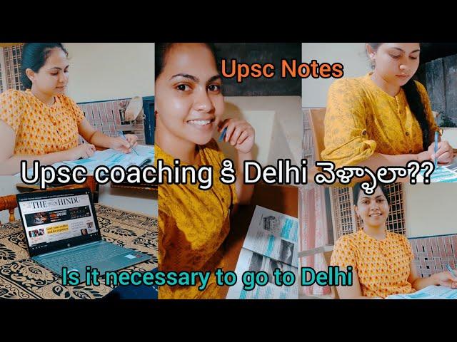 Upsc coaching కి Delhi(ఢిల్లీ) వెళ్ళాలా??||UPSC coaching Notes||Telugu (తెలుగులో)||study vlog