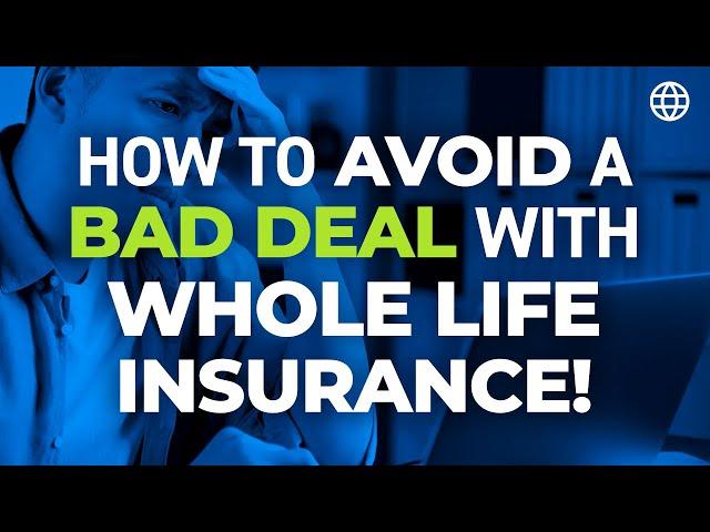 HOW to Avoid a Bad Deal with Whole Life Insurance!