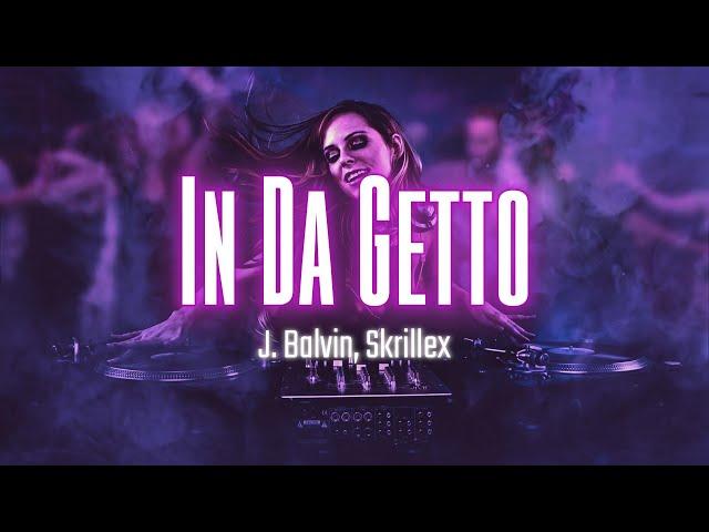 J  Balvin, Skrillex - In Da Getto | Lyric Video