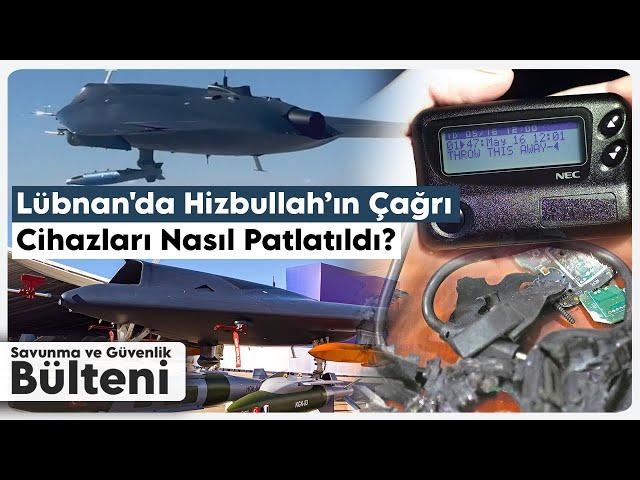 Hizbullah’ın Çağrı Cihazları Nasıl Patlatıldı? ANKA 3'ün İlk Atışı! | Savunma ve Güvenlik Bülteni