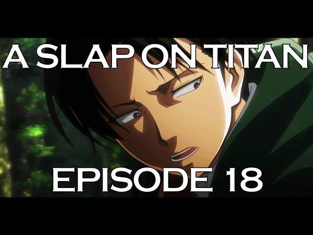 A SLAP ON TITAN 18: Moves Like Jaeger