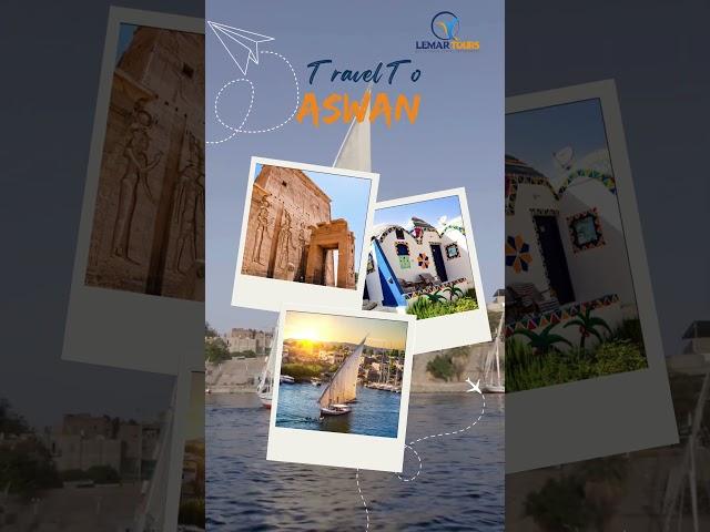 Lemar Travel - Travel to Aswan