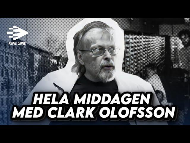 HELA MIDDAGEN MED CLARK OLOFSSON