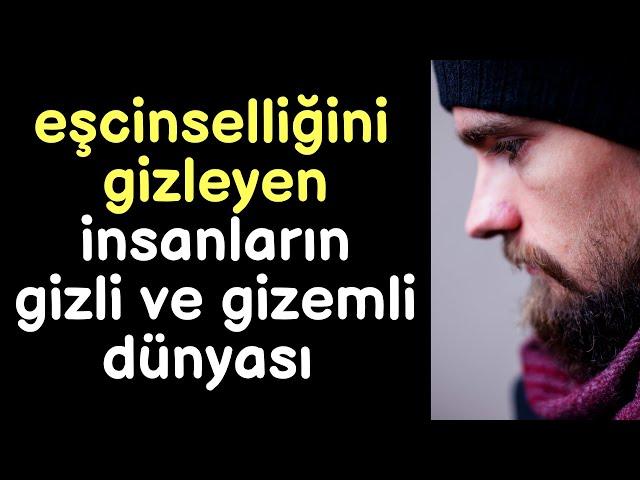 Eşcinselliğini kabul edemeyen ve gizleyen insanların gizli ve gizemli dünyası