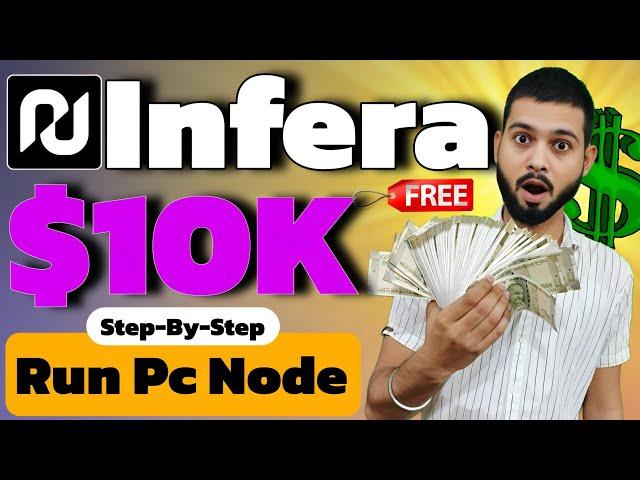 Infera Airdrop - Run PC Node Earn Rewards - 10K Dollar Potential