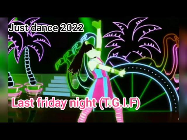 last friday night (T.G.I.F) just dance 2022 fitted by katy perry