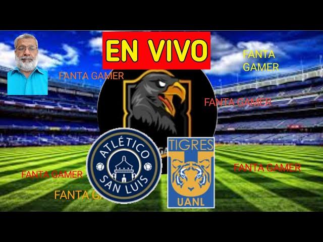 Atlé San Luis vs Tigres  EN VIVO Liga Mx!