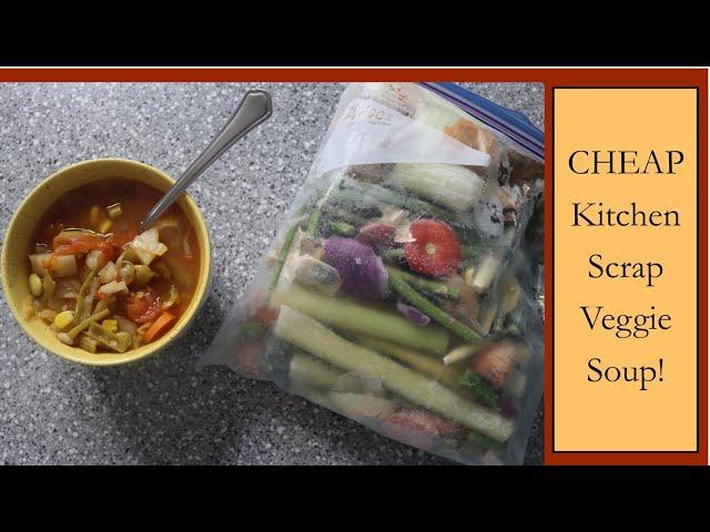 EXTREME Budget Veggie Soup!! Kitchen Scrap Broth & a Huge pot of soup for Under $5!