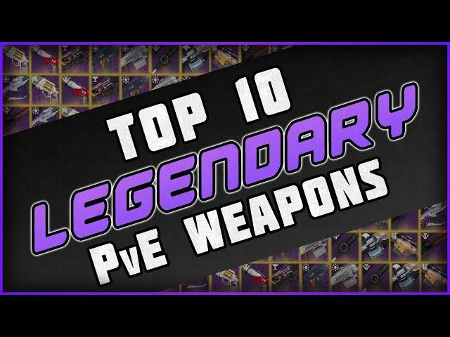 Top 10 Legendary PvE Weapons [Destiny 2]