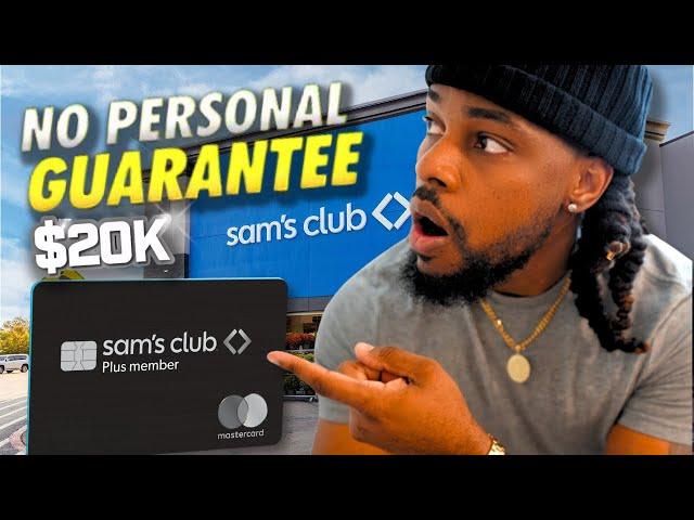 $20,000 Sam's Club Credit Card NO PERSONAL GUARANTEE