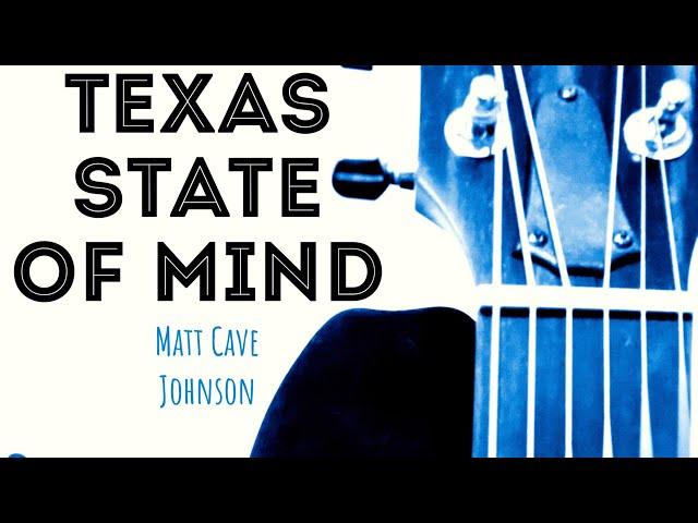 Texas State of Mind (Lyric Video) By:Matt Cave Johnson -
