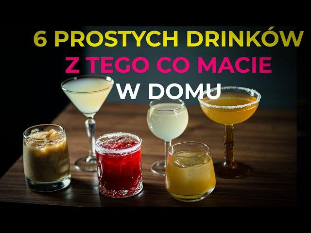 Drinki z tego co macie w domu - 6 pomysłów na proste koktajle