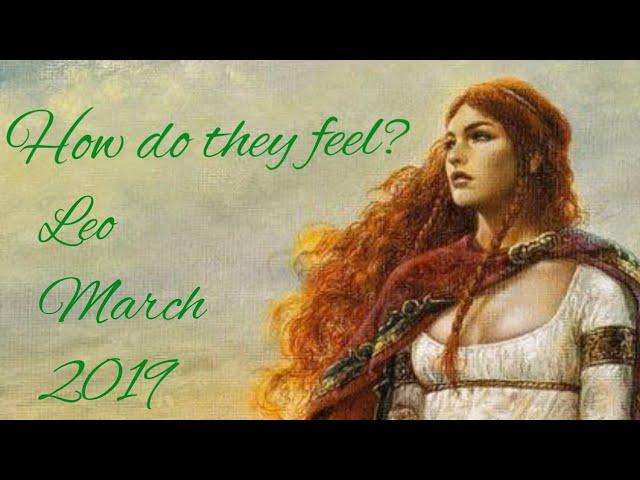 Leo how do they feel? March 2019 - They know they've lost you, but you found yourself...