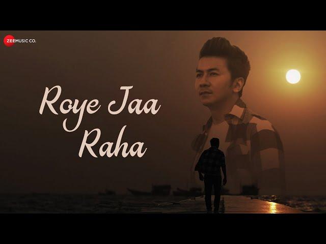 Roye Jaa Raha - Official Music Video | Duran Maibam | Ananya Mukherjee