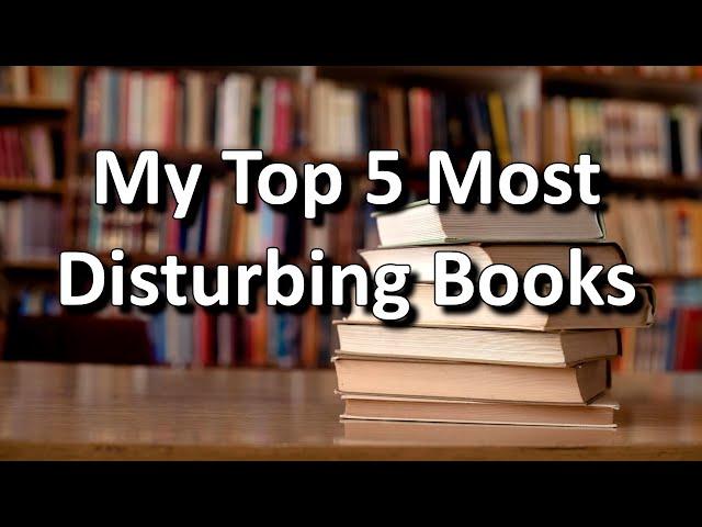 My Top 5 Most Disturbing Books - #booktube