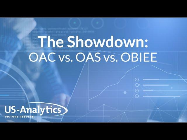 Analytics Showdown Webinar: OAS vs. OAC vs. OBIEE - March 2020