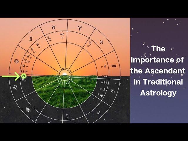 The Importance of the Ascendant in Traditional Astrology