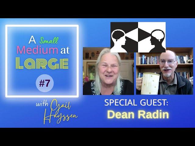 Dean Radin: Scientifically Studying Psychic Phenomena | A Small Medium at Large Podcast ep. 7