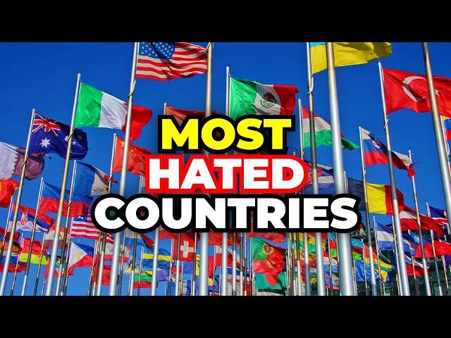 The Most Hated Countries in The World