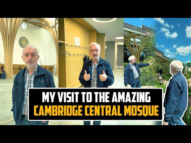 My Visit To The Amazing Cambridge Central Mosque