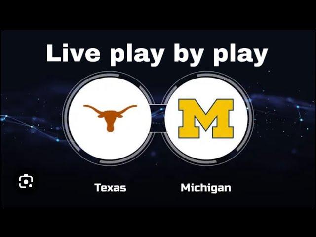 Texas Longhorns vs Michigan Wolverines live play by play