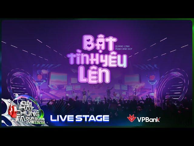 Bật Tình Yêu Lên - Quang Linh x Phạm Anh Duy lột xác với vũ đạo cực cuốn | Our Song [Live Stage]