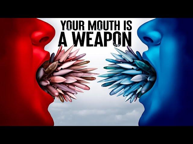 The Dangerous Power Of Your Words | The Mouth Is A Weapon