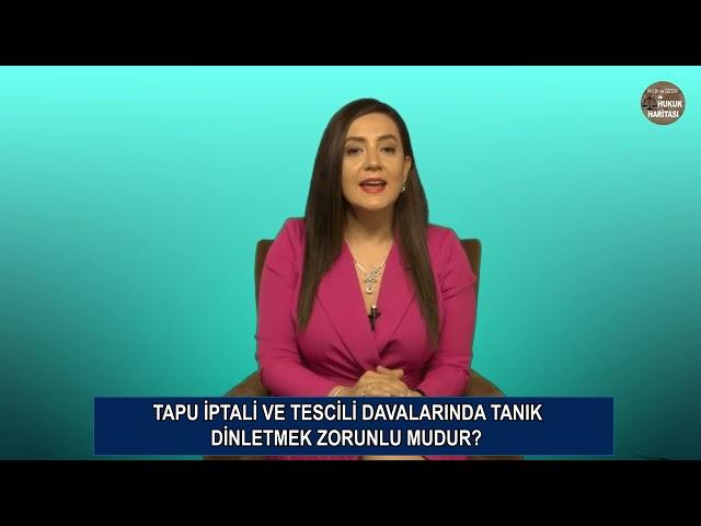 Tapu İptali Ve Tescili Davalarında Tanık Dinletmek Zorunlu Mudur? Avukat Gizem GONCE