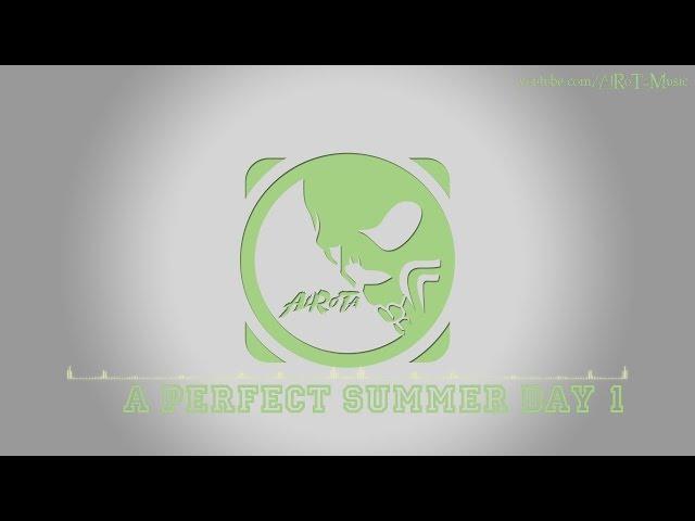 A Perfect Summer Day 1 by Jan Chmelar - [Instrumental Teen Pop Music]