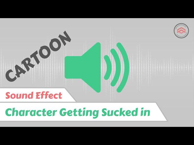 Cartoon Sound Effect | Character Getting Sucked in