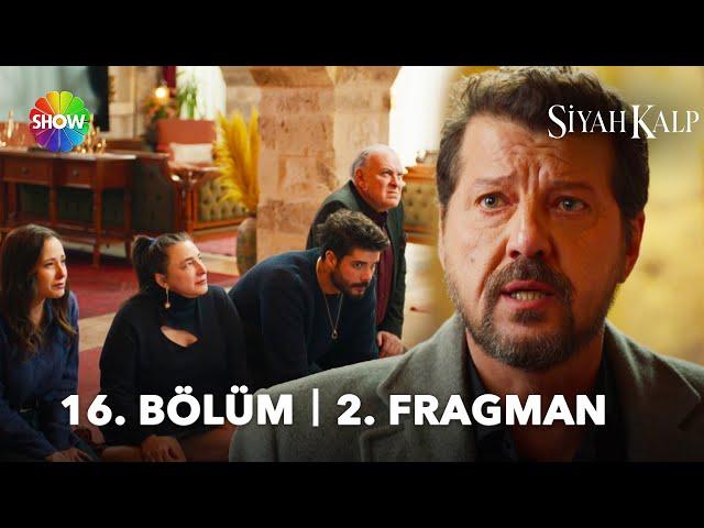 Siyah Kalp 16. Bölüm 2. Fragman | “Babasının günahını evlatlar çeker…”