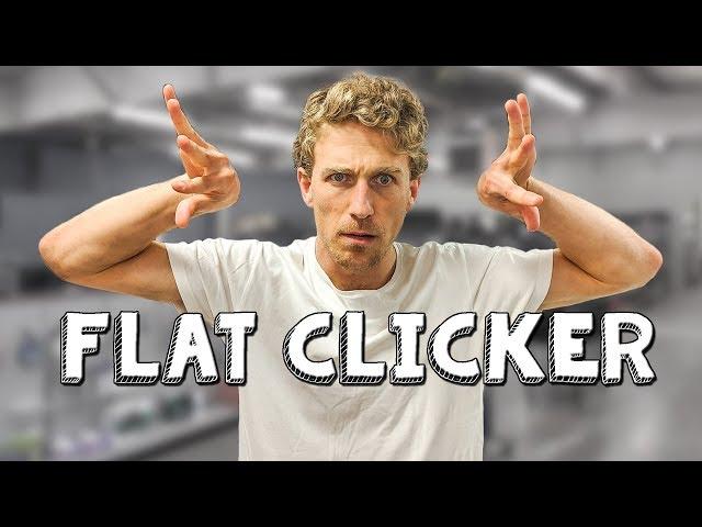 What is a flat clicker?!