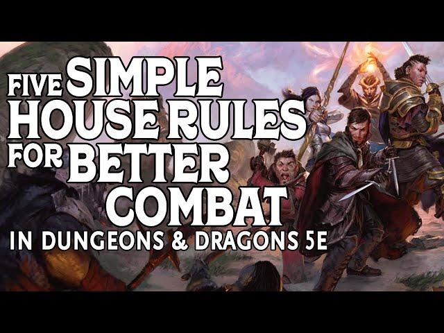 Five Simple House Rules for Better Combat in Dungeons and Dragons 5e