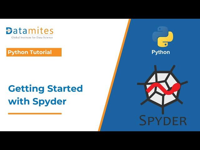 Getting Started with Spyder: A Beginner's Guide | Python Tutorial