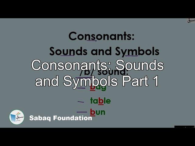 Consonants: Sounds and Symbols Part 1, English Lecture | Sabaq.pk