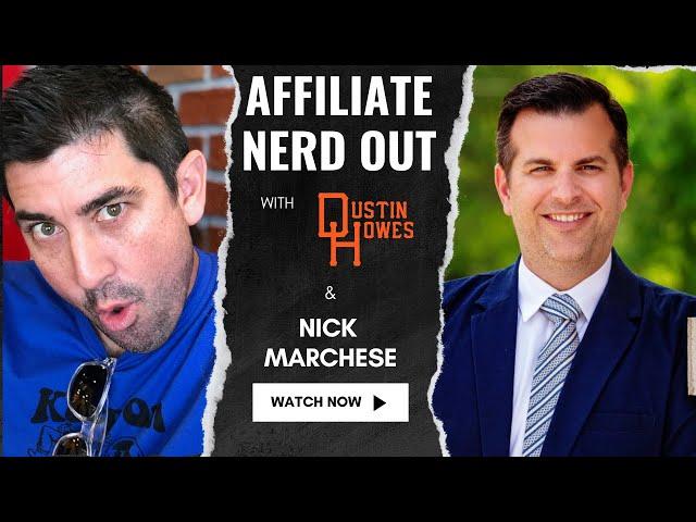 Affiliate Nerd Out with Dustin Howes & Nick Marchese