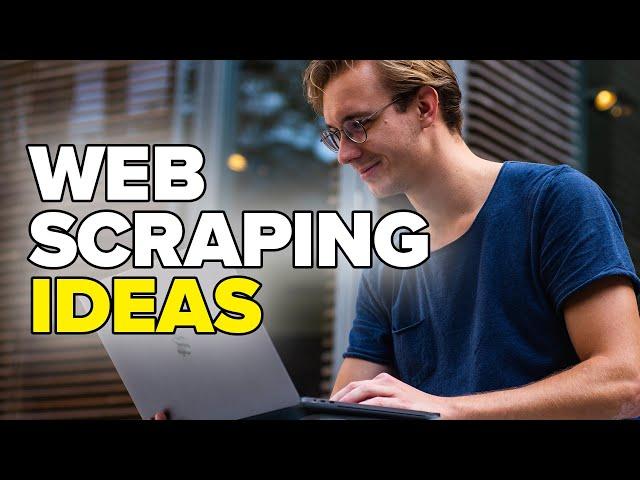 Web Scraping Ideas: 5 Ways to Get Started Now