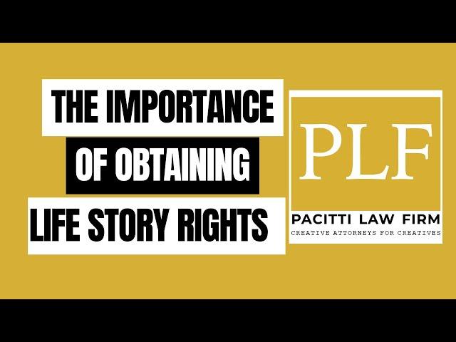 THE IMPORTANCE OF OBTAINING LIFE STORY RIGHTS