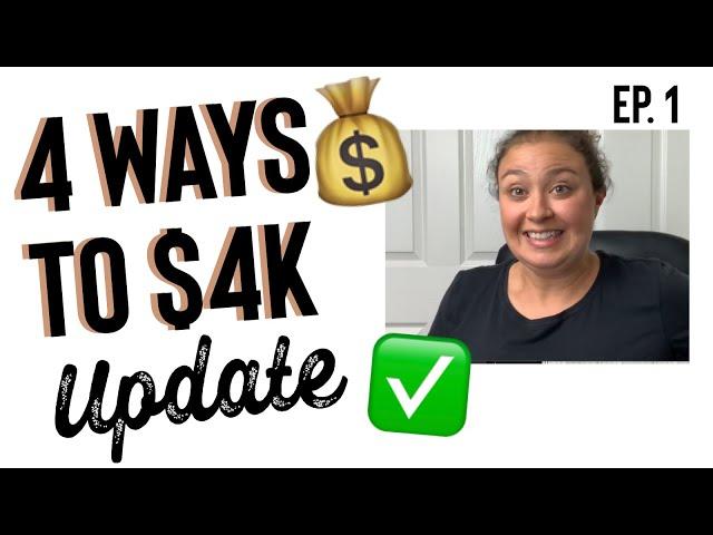 4 Ways to $4K Update Ep. 1 | Multiple Income Streams | How I Make Money Online