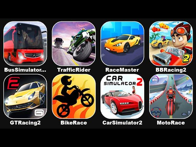 Race Master 3D,BB Racing 2,GT Racing 2,Bus Simulator,Car Simulator,Bike Race,Moto Race,Traffic Rider