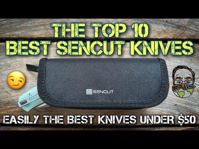 The Top 10 Best Sencut EDC Knives!! EASILY the best knives under $50!! 