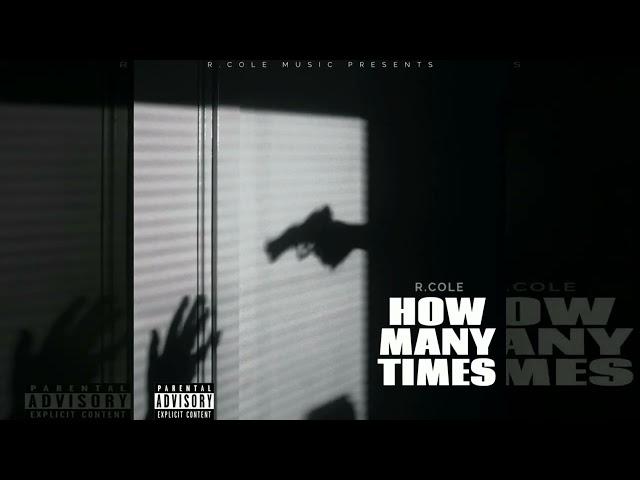 R.Cole - How Many Times Official Audio