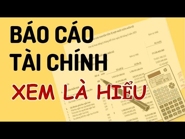 CÁCH ĐỌC HIỂU BÁO CÁO TÀI CHÍNH người không chuyên cũng hiểu