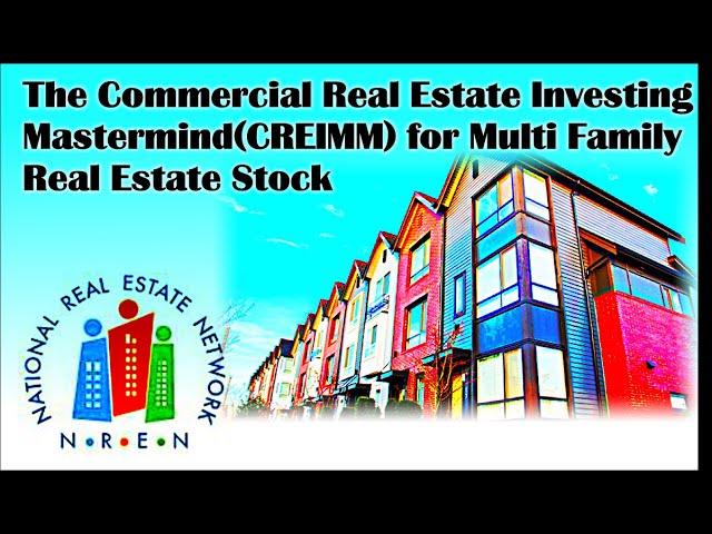 The Commercial Real Estate Investing Mastermind(CREIMM) for Multi family / Real Estate Stock