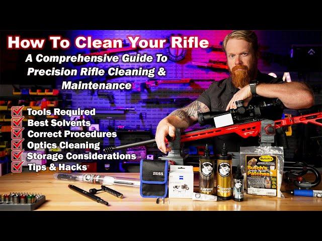 How To Clean Your Rifle... The Right Way. The Definitive Guide On Precision Rifle Maintenance.