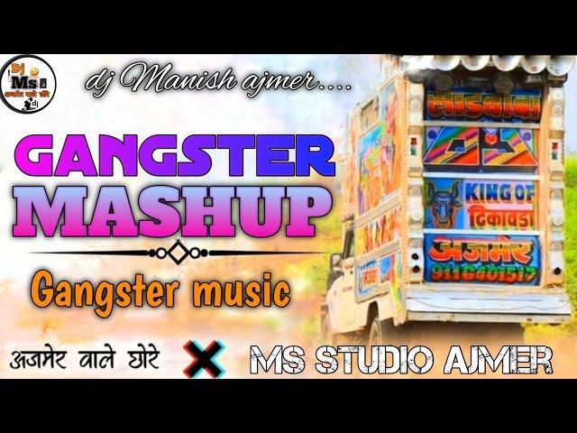  Gangster mashup  all Gangster mix!!‌  SHAADI SONG TOP  RIMIX SONG ️‌ !! Dj Ms Studio Ajmer..