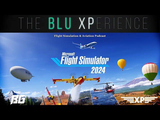 MSFS 2024 The MOST Advanced Flight Sim EVER (FULL) The Blu-XPerience [EP.43]